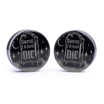 Guess I'll Just Die Gravestone Plug / Gauge - Black Glass | Flat Faced Double Flare
