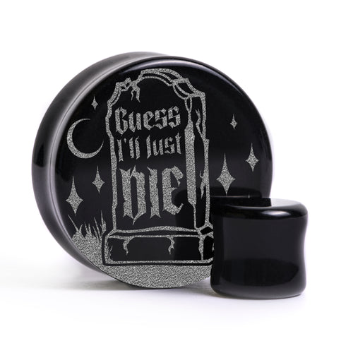 Guess I'll Just Die Gravestone Plug / Gauge - Black Glass | Flat Faced Double Flare